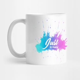 Just be happy Mug